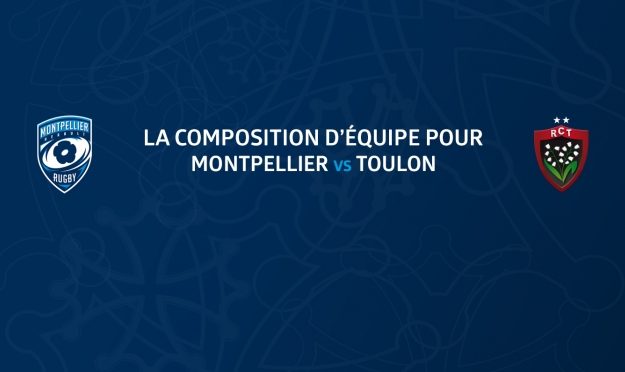 La composition pour MHR – TOULON | Montpellier Rugby